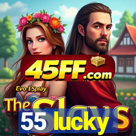 55 lucky